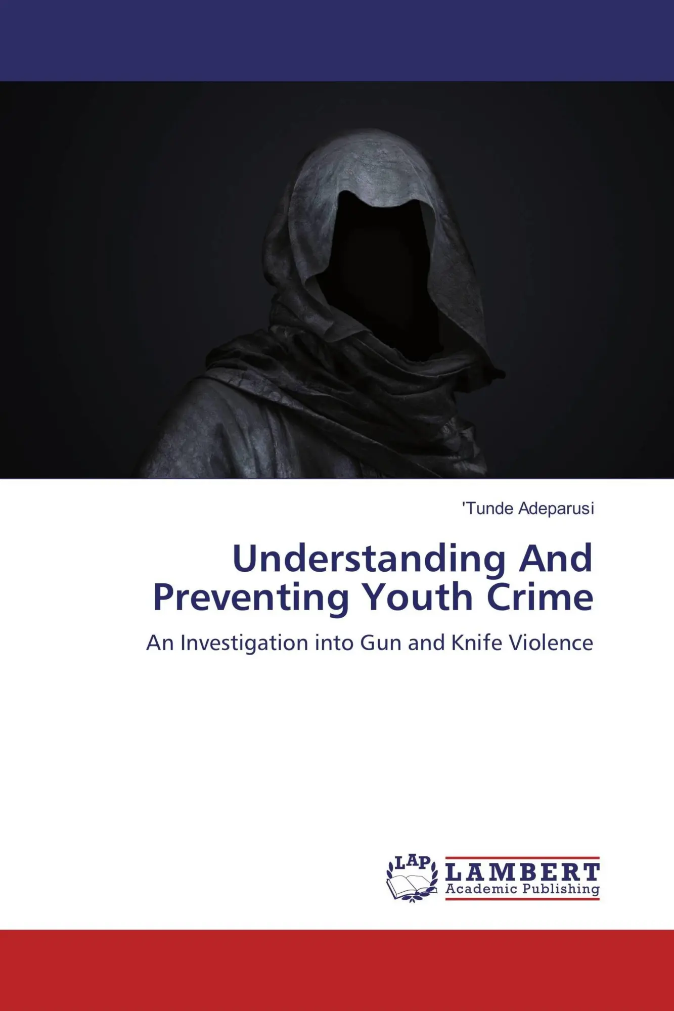 Cover: 9783330046139 | Understanding And Preventing Youth Crime | 'Tunde Adeparusi | Buch