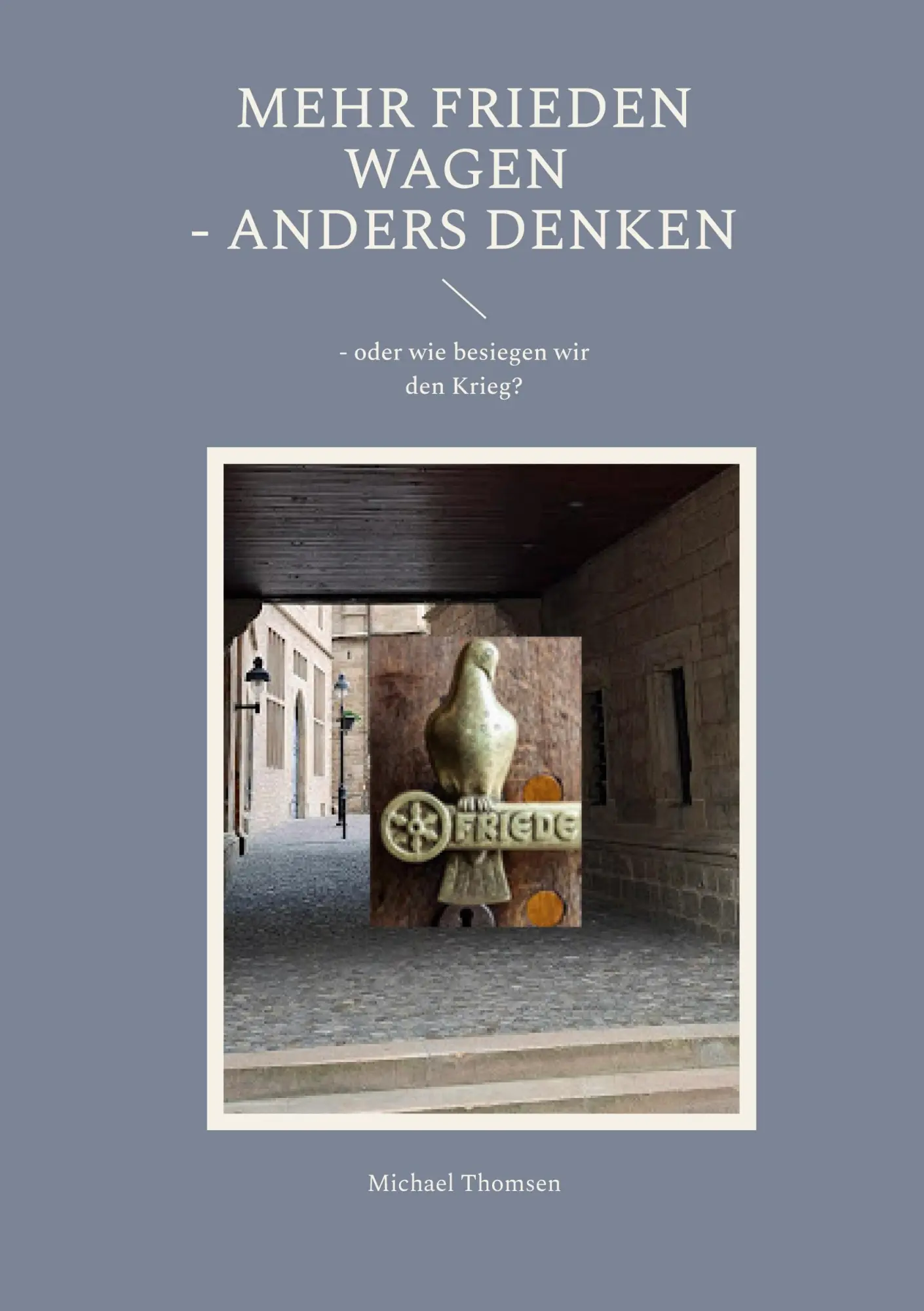 Cover: 9783696386139 | Mehr Frieden wagen - anders denken | Michael Thomsen | Taschenbuch