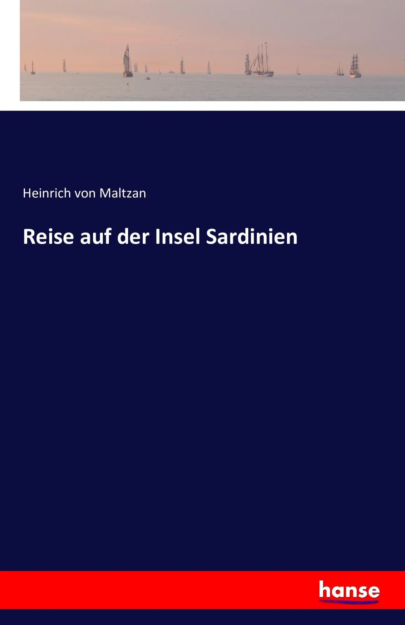 Cover: 9783741136139 | Reise auf der Insel Sardinien | Heinrich Von Maltzan | Taschenbuch
