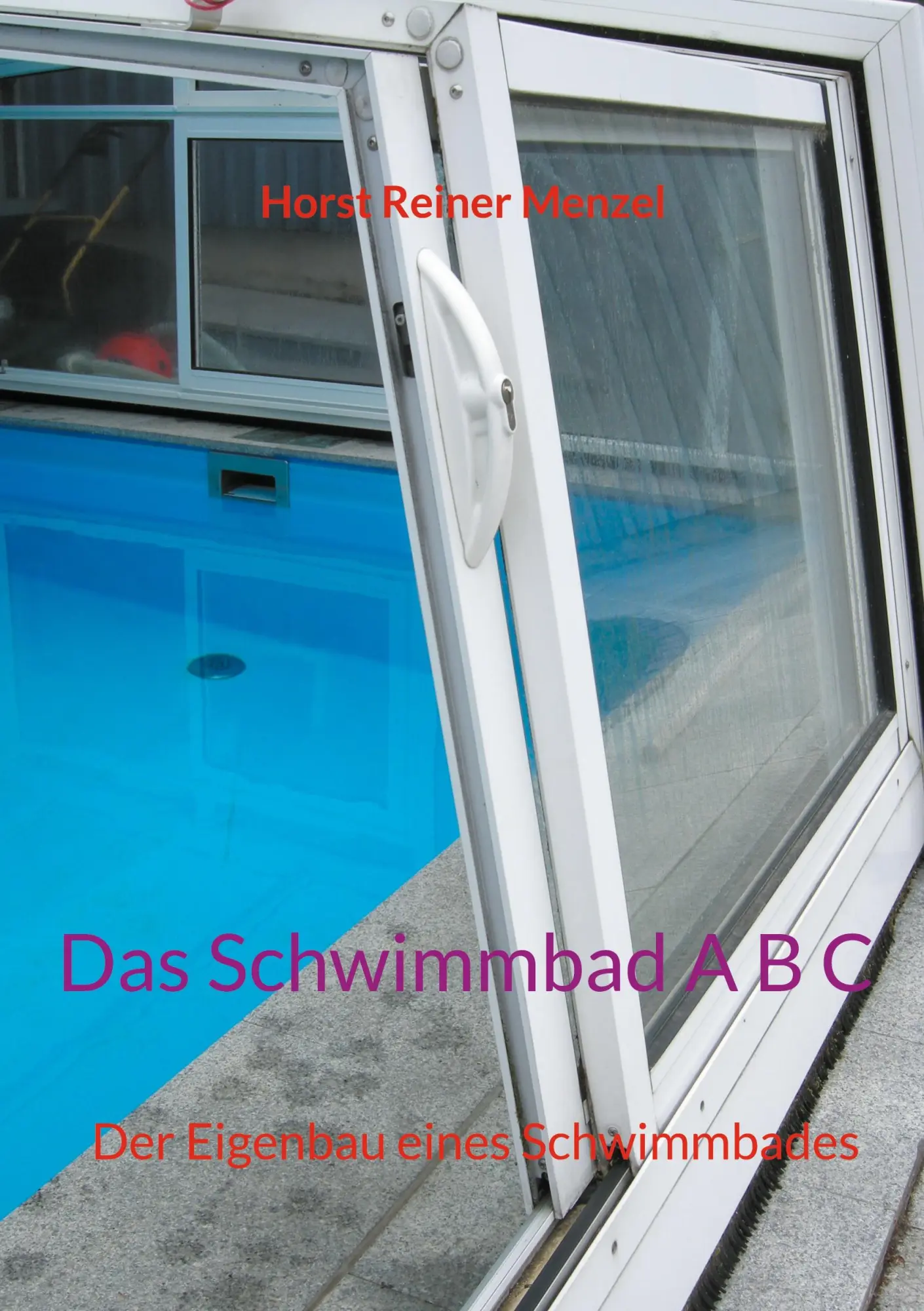 Cover: 9783755776239 | Das Schwimmbad A B C | Der Eigenbau eines Schwimmbades | Menzel | Buch