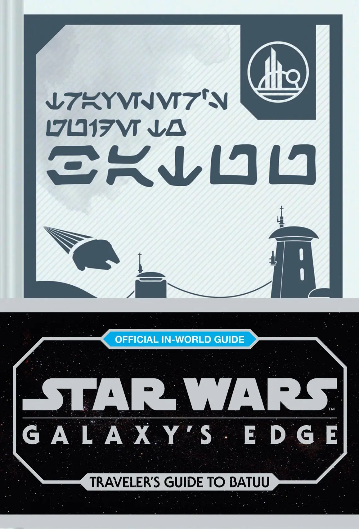 Cover: 9781797236339 | Star Wars: Galaxy's Edge: Traveler's Guide to Batuu | Cole Horton
