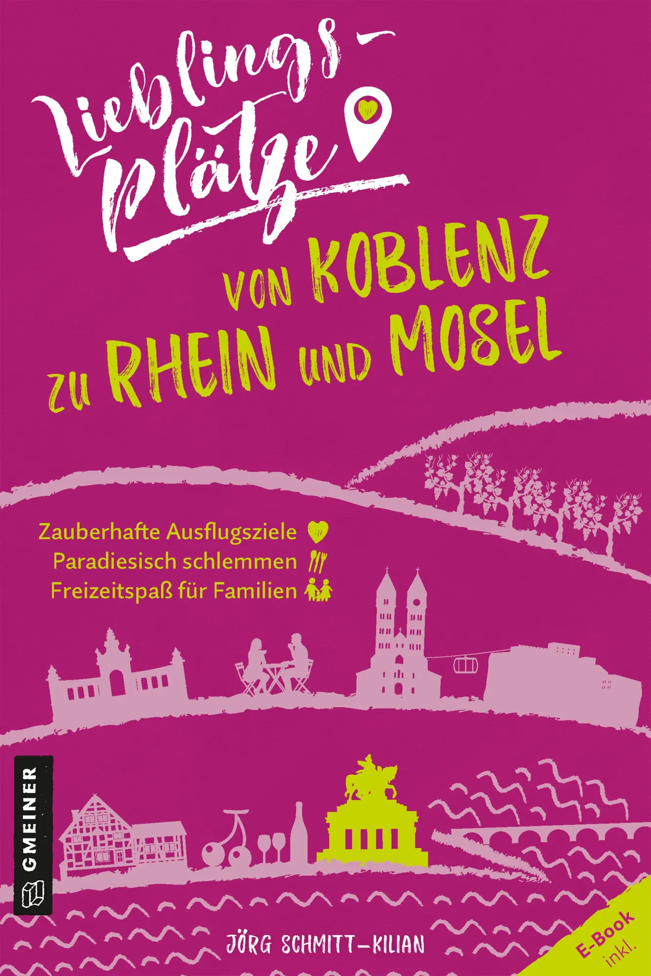 Cover: 9783839226339 | Lieblingsplätze von Koblenz zu Rhein und Mosel | Jörg Schmitt-Kilian