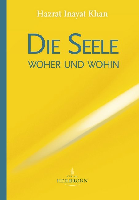 Cover: 9783936246339 | Die Seele - woher und wohin | Hazrat Inayat Khan | Buch | Deutsch