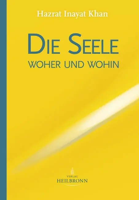 Cover: 9783936246339 | Die Seele - woher und wohin | Hazrat Inayat Khan | Buch | Deutsch