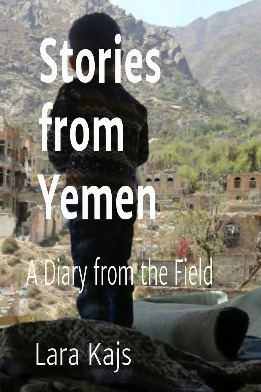 Cover: 9798985866339 | Stories from Yemen | A Diary from the Field | Lara Kajs | Taschenbuch