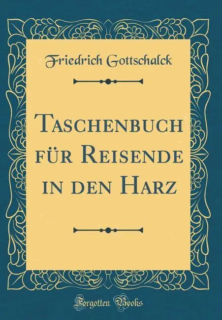 Cover: 9780366816439 | Gottschalck, F: Taschenbuch für Reisende in den Harz (Classi | Buch