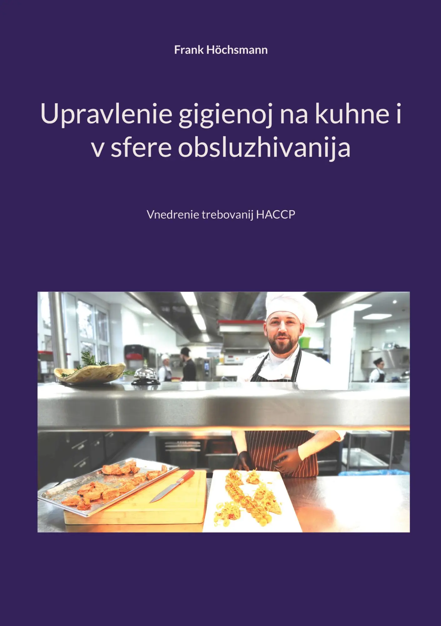 Upravlenie gigienoj na kuhne i v sfere obsluzhivanija: Vnedrenie trebovanij HACCP