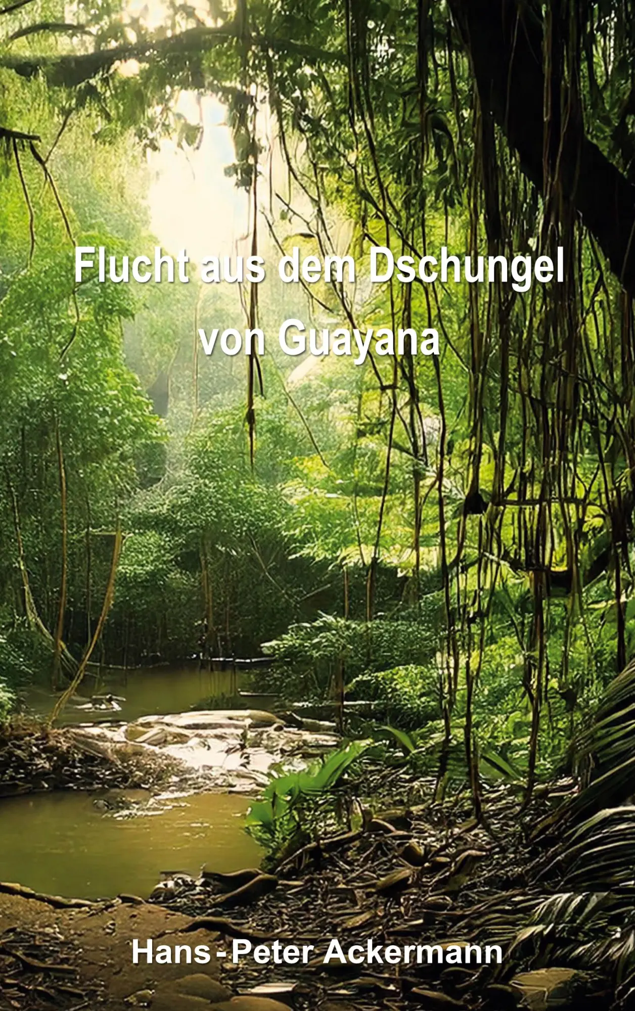 Cover: 9783819276439 | Flucht aus dem Dschungel von Guyana | Hans-Peter Ackermann | Buch