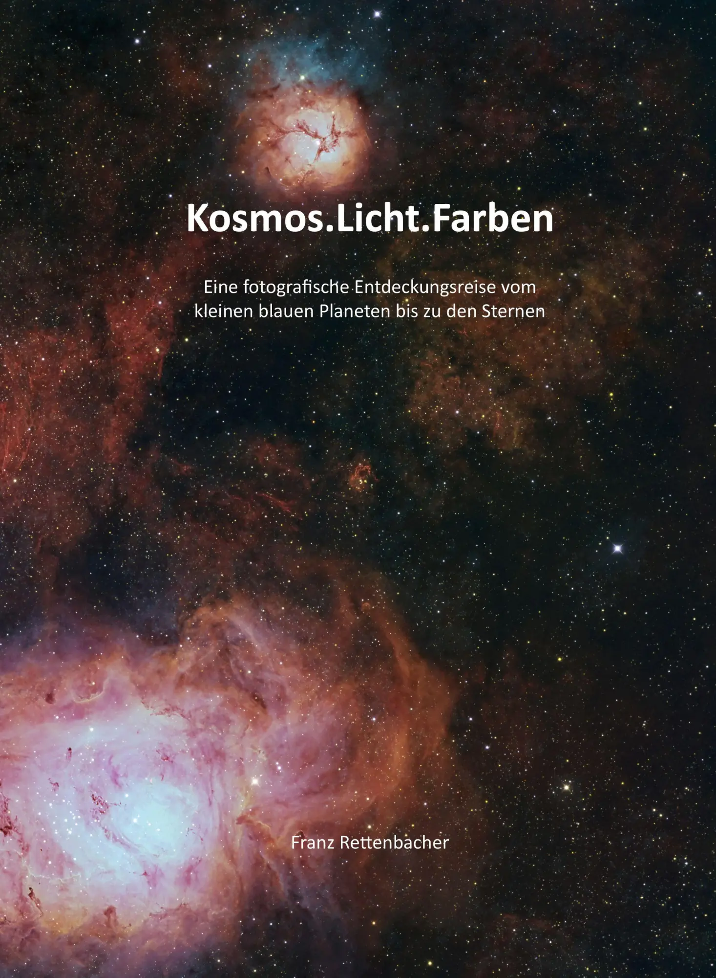 Cover: 9783903496439 | Kosmos.Licht.Farben | Franz Rettenbacher | Buch | Deutsch | 2025