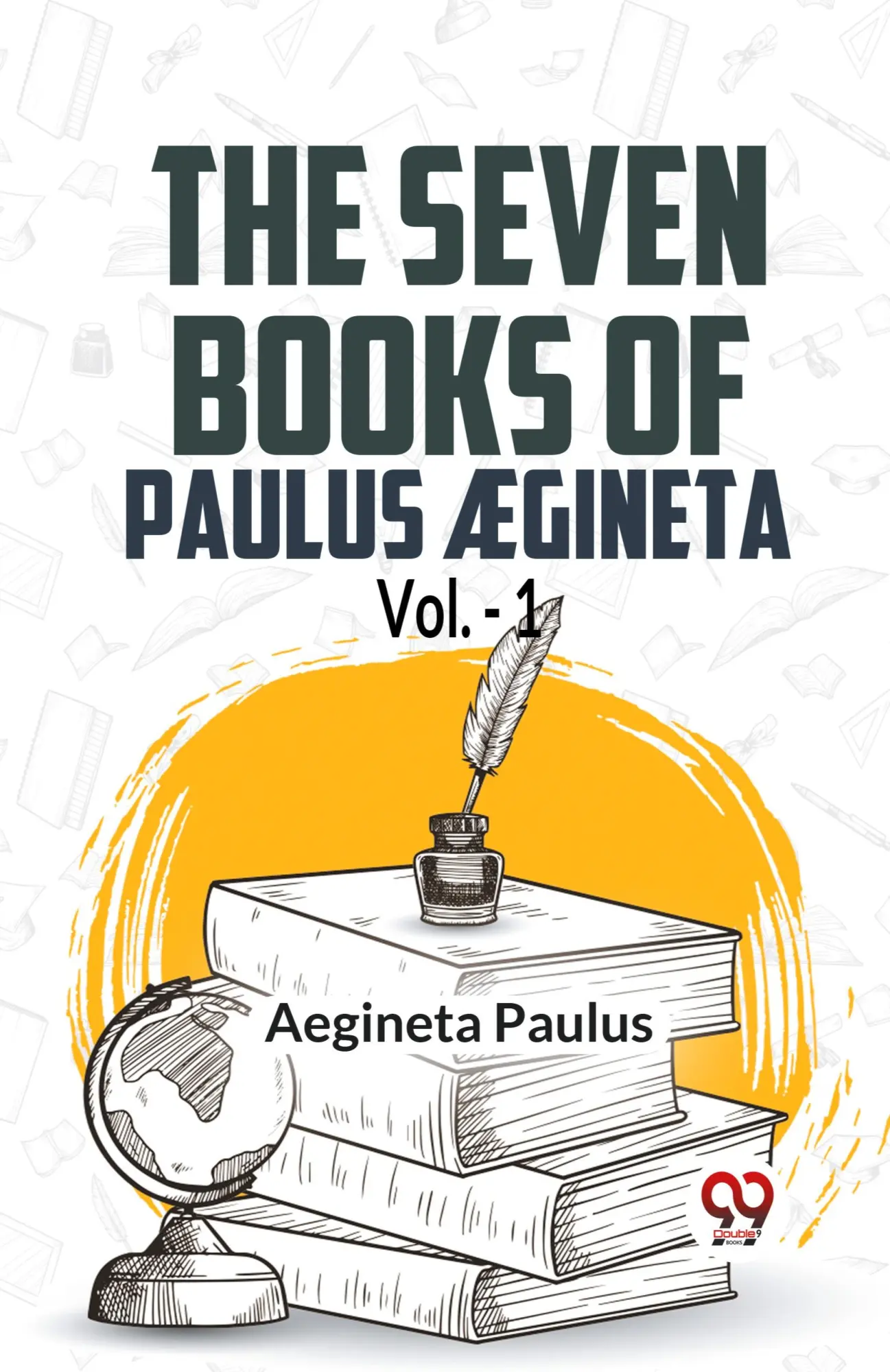 Cover: 9789359396439 | The Seven Books Of Paulus AEgineta Vol.-1 | Aegineta Paulus | Buch