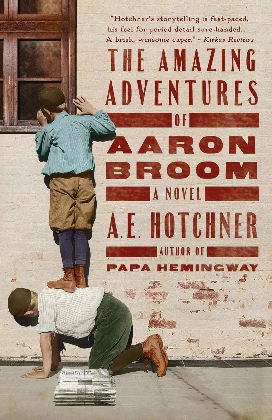 Cover: 9780525436539 | The Amazing Adventures of Aaron Broom | A Novel | A. E. Hotchner
