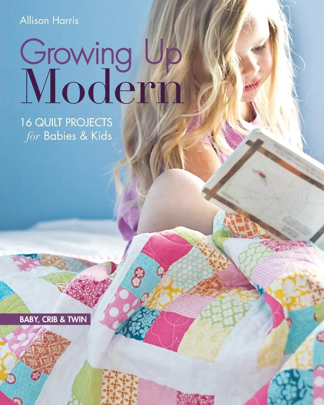 Cover: 9781607056539 | Growing Up Modern: 16 Quilt Projects for Babies &amp; Kids | Harris | Buch