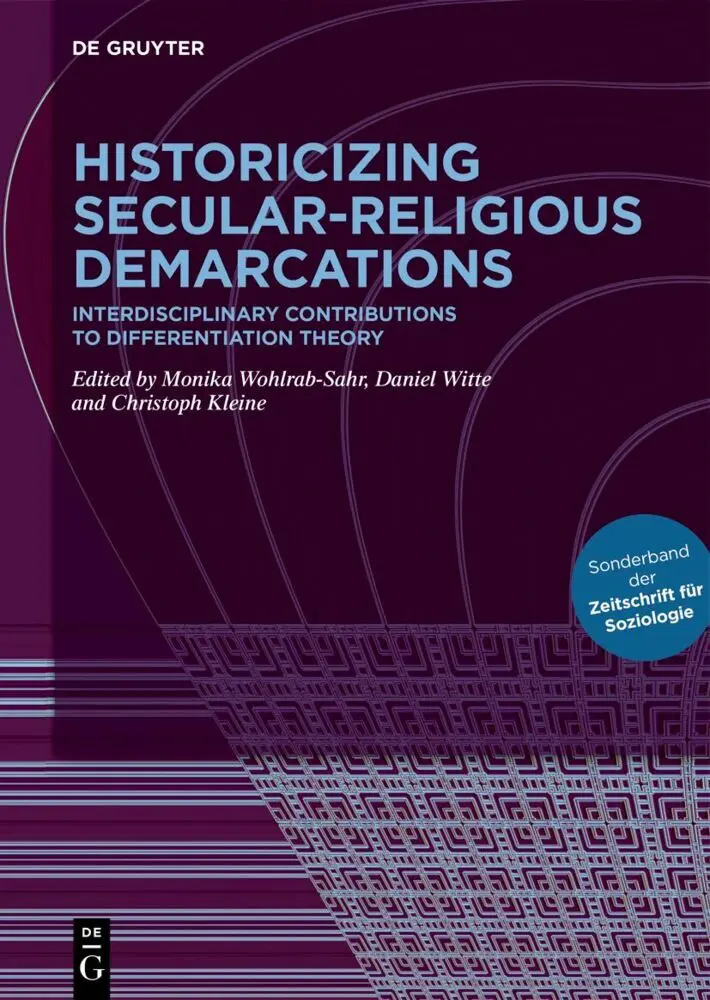 Cover: 9783111386539 | Historicizing Secular-Religious Demarcations | Wohlrab-Sahr (u. a.)