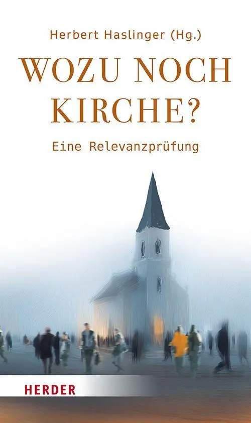 Cover: 9783451026539 | Wozu noch Kirche? | Eine Relevanzprüfung | Herbert Haslinger | Buch