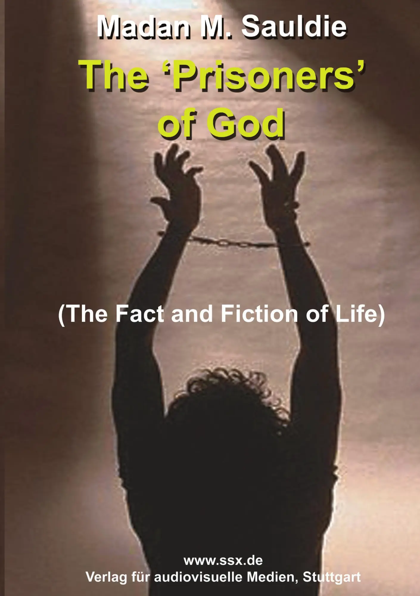 Cover: 9783833406539 | The Prisoners of God | The Fact and Fiction of Life | Madan M. Sauldie