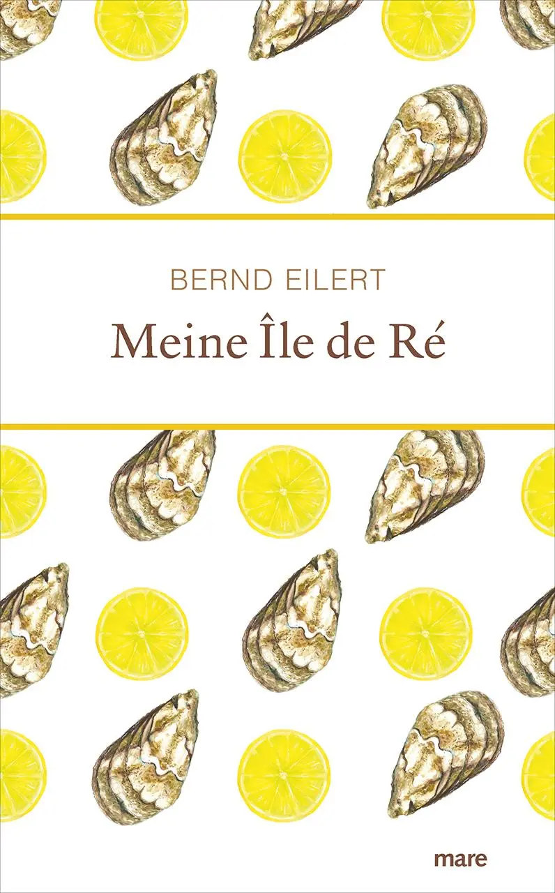 Cover: 9783866486539 | Meine Île de Ré | Bernd Eilert | Buch | 186 S. | Deutsch | 2022