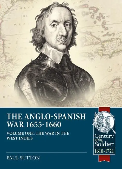 Cover: 9781913336639 | The Anglo-Spanish War 1655-1660 | The War in the West Indies | Sutton