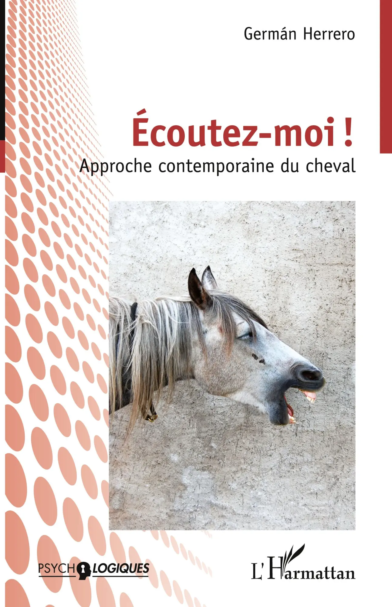 Cover: 9782336446639 | Écoutez-moi¿! | Approche contemporaine du cheval | German Herrero