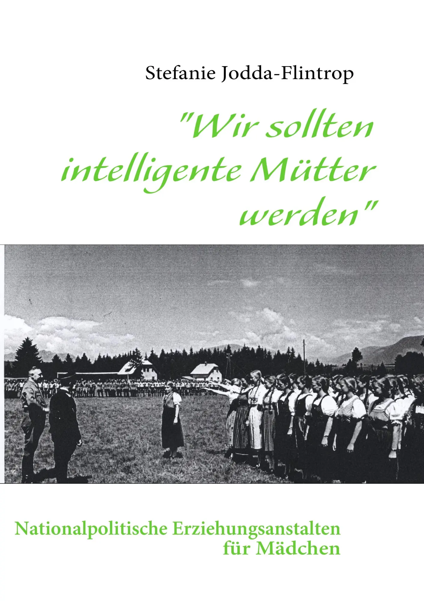 Cover: 9783839126639 | "Wir sollten intelligente Mütter werden" | Stefanie Jodda-Flintrop