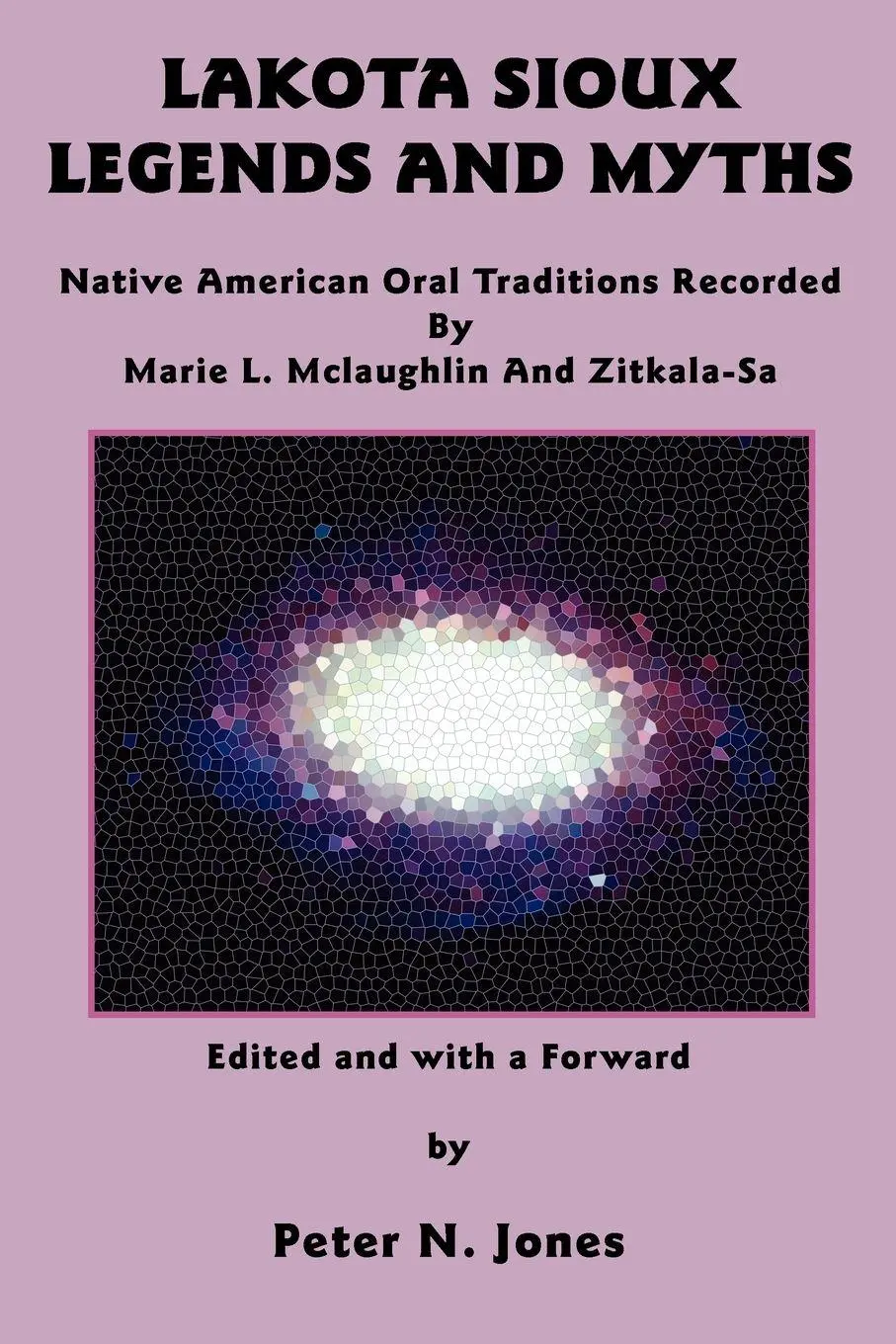 Cover: 9780982046739 | Lakota Sioux Legends and Myths | Marie L. Mclaughlin (u. a.) | Buch