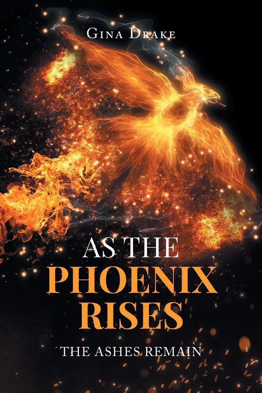 Cover: 9781662486739 | As the Phoenix Rises | The Ashes Remain | Gina Drake | Taschenbuch