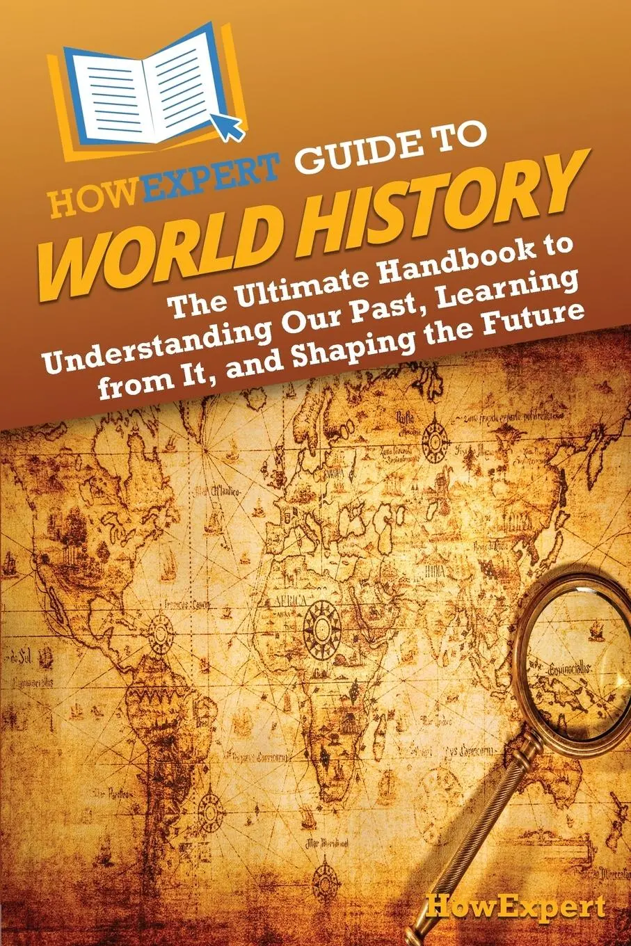 Cover: 9781962386739 | HowExpert Guide to World History | Howexpert | Taschenbuch | Englisch