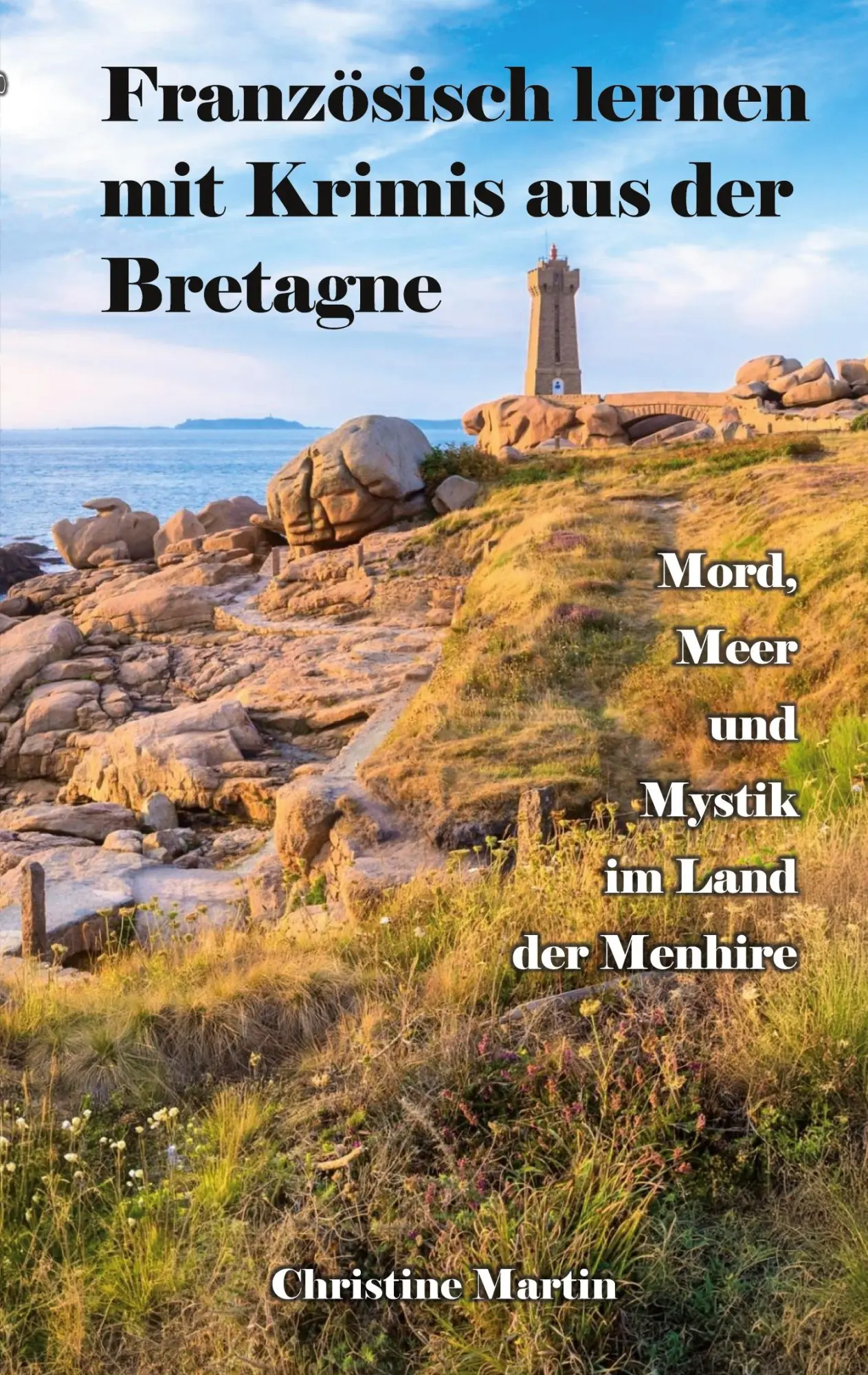 Cover: 9783842396739 | Französisch lernen mit Krimis aus der Bretagne | Christine Martin
