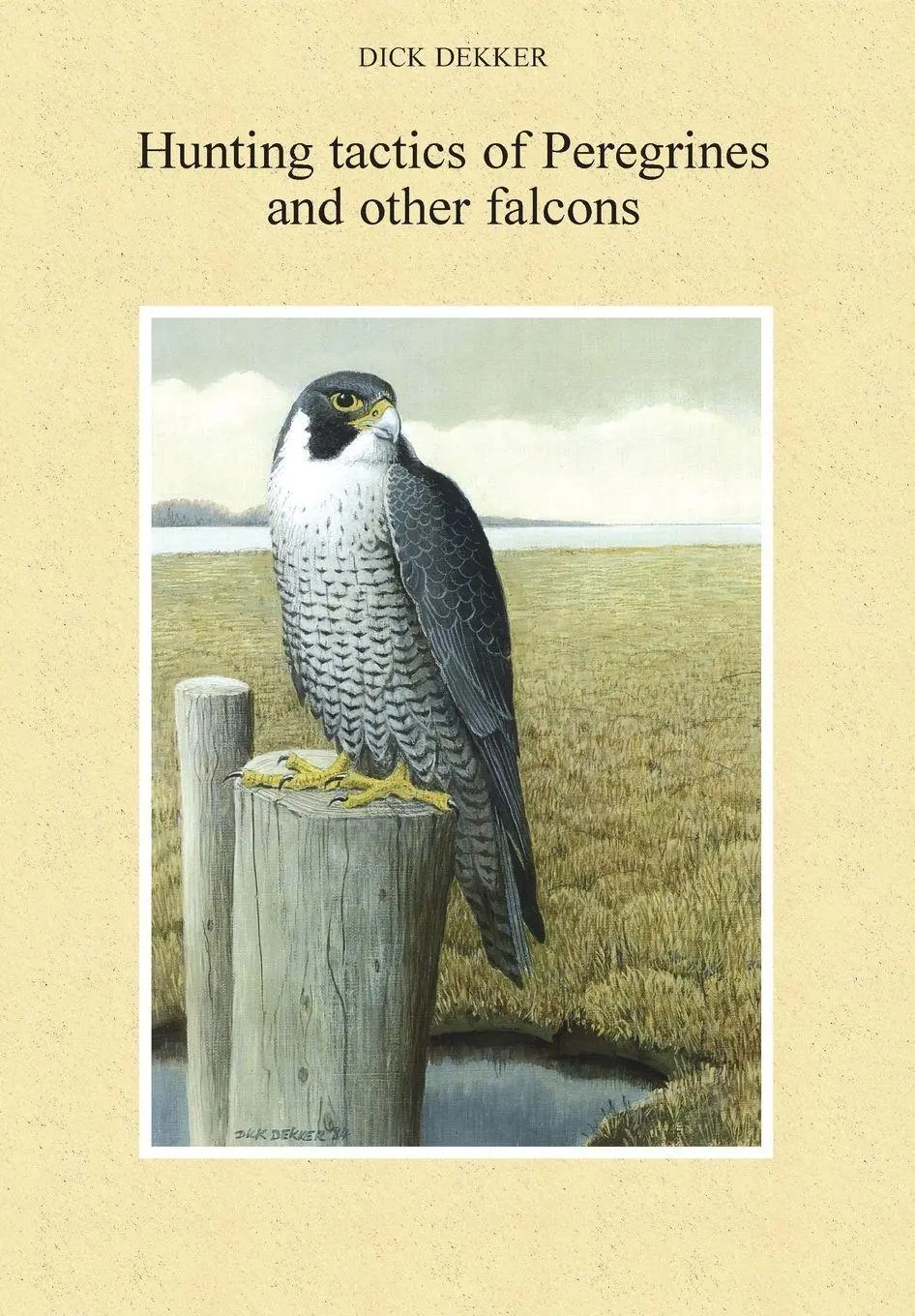 Cover: 9780888396839 | Hunting Tactics of Peregrines and other Falcons | Dick Dekker | Buch