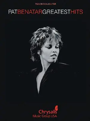 Pat Benatar Greatest Hits: Piano, Vocal and Guitar Chords - Sheet Music Artist Songbook 19 Classic Rock and Pop Songs with Piano Accompaniment, Vocal Melodies, Lyrics and Guitar Chords