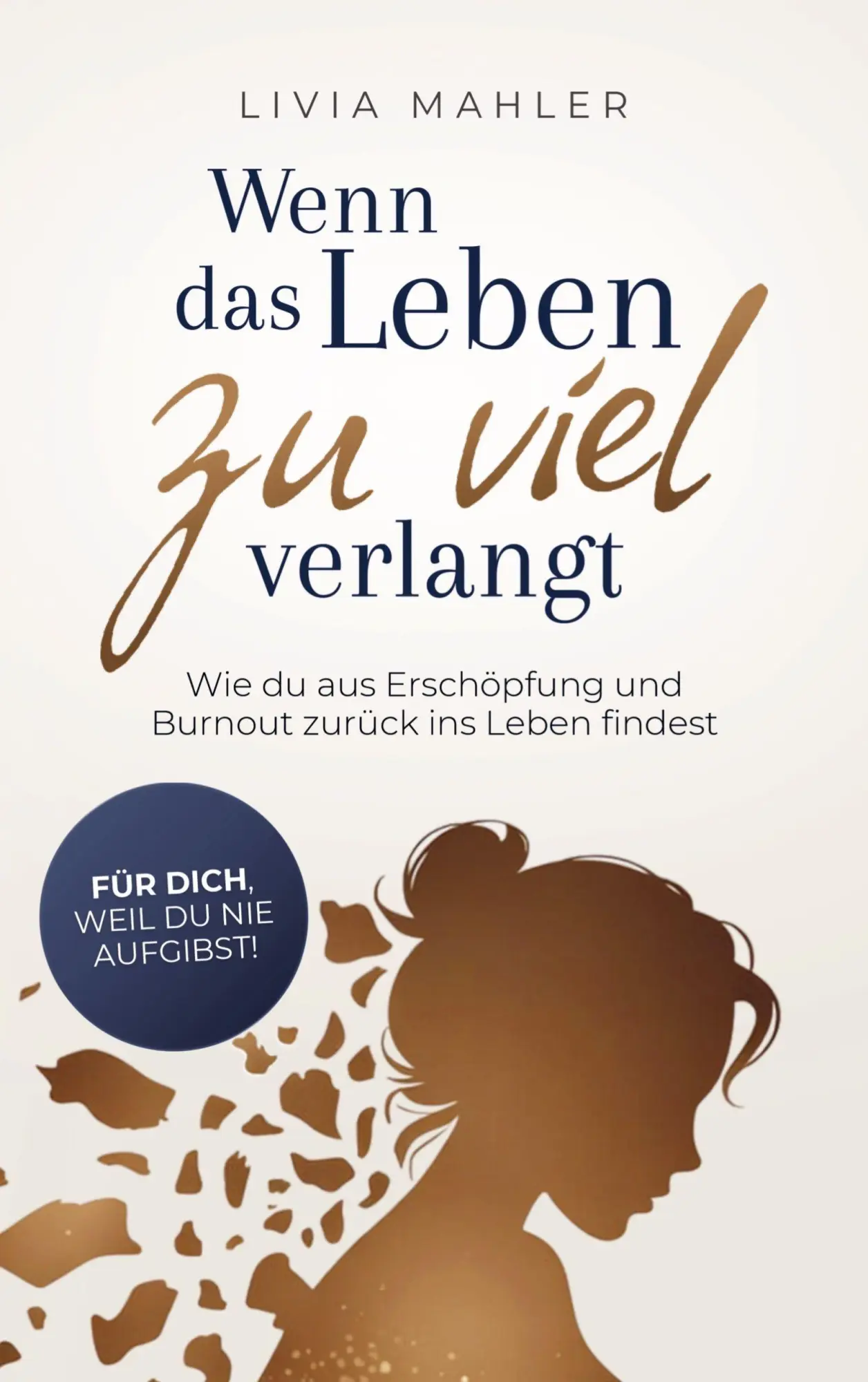 Cover: 9783949926839 | Wenn das Leben zu viel verlangt | Livia Mahler | Taschenbuch | 172 S.