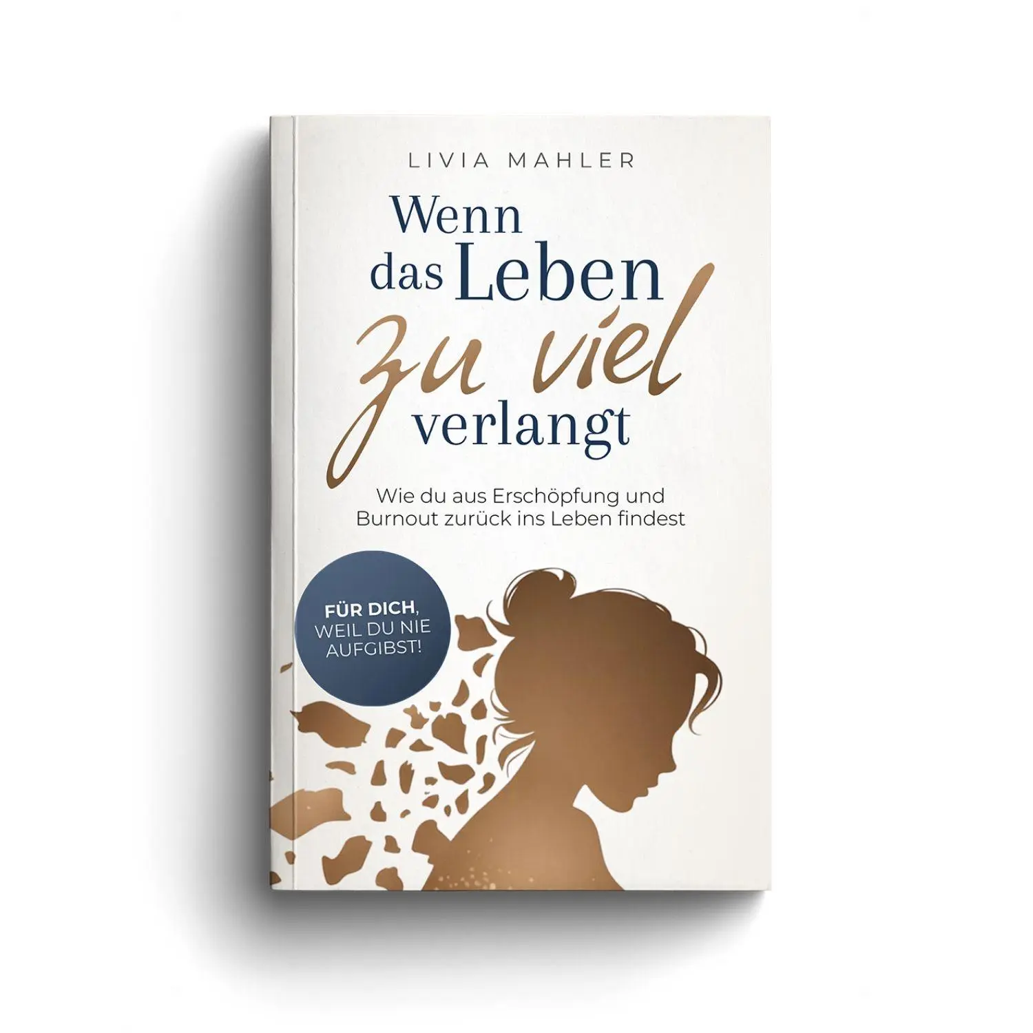 Bild: 9783949926839 | Wenn das Leben zu viel verlangt | Livia Mahler | Taschenbuch | 172 S.