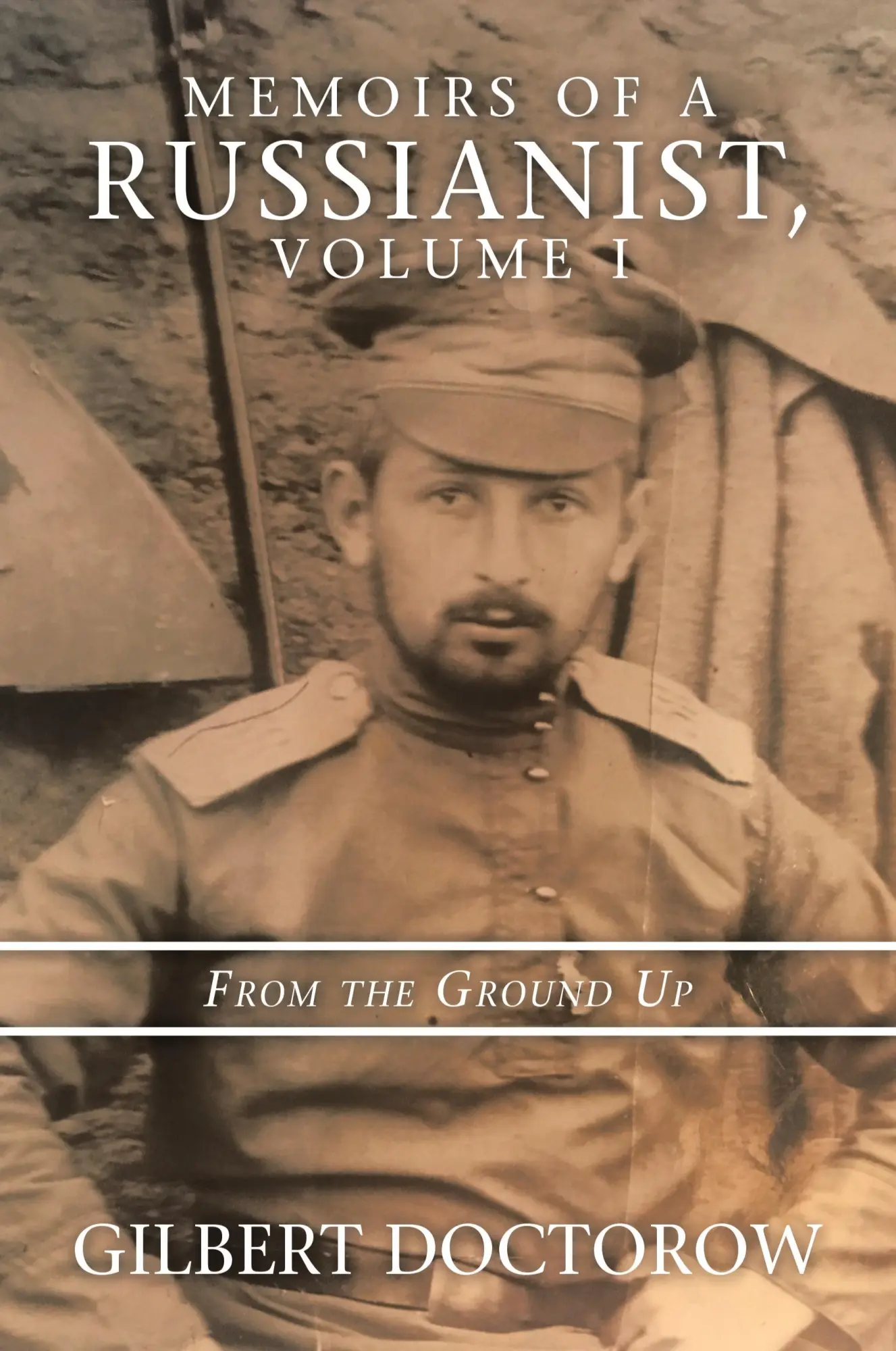 Cover: 9781665506939 | Memoirs of a Russianist, Volume I | From the Ground Up | Doctorow
