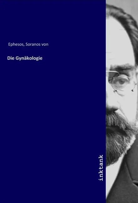 Cover: 9783747716939 | Die Gynäkologie | Soranos von Ephesos | Taschenbuch | Deutsch
