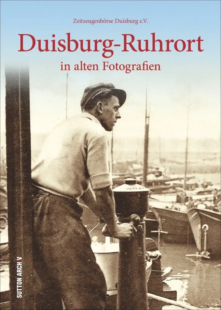 Cover: 9783954006939 | Duisburg-Ruhrort in alten Fotografien | e.V. (u. a.) | Buch | 128 S.