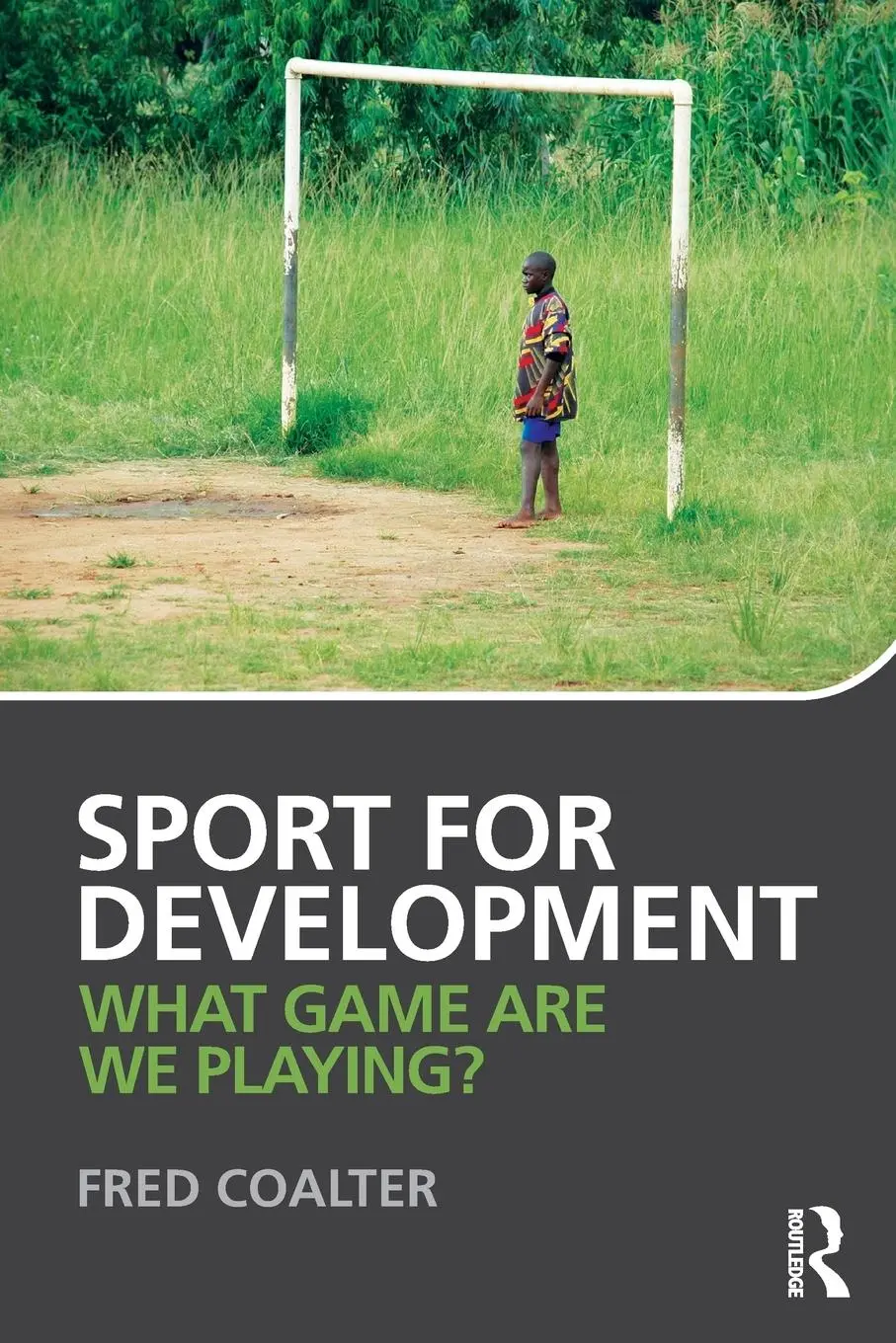 Cover: 9780415567039 | Sport for Development | What game are we playing? | Fred Coalter