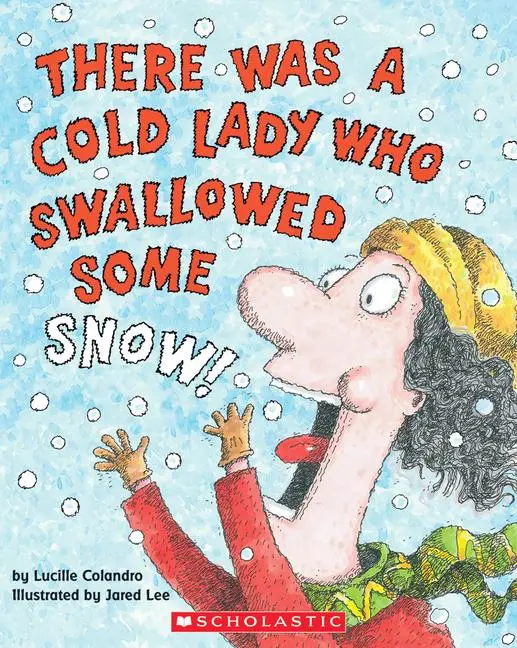 Cover: 9780439567039 | There Was a Cold Lady Who Swallowed Some Snow! | Lucille Colandro