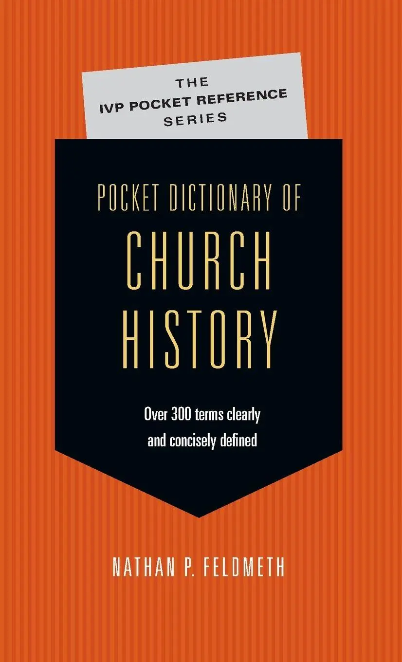 Cover: 9780830827039 | Pocket Dictionary of Church History | Nathan P. Feldmeth | Taschenbuch