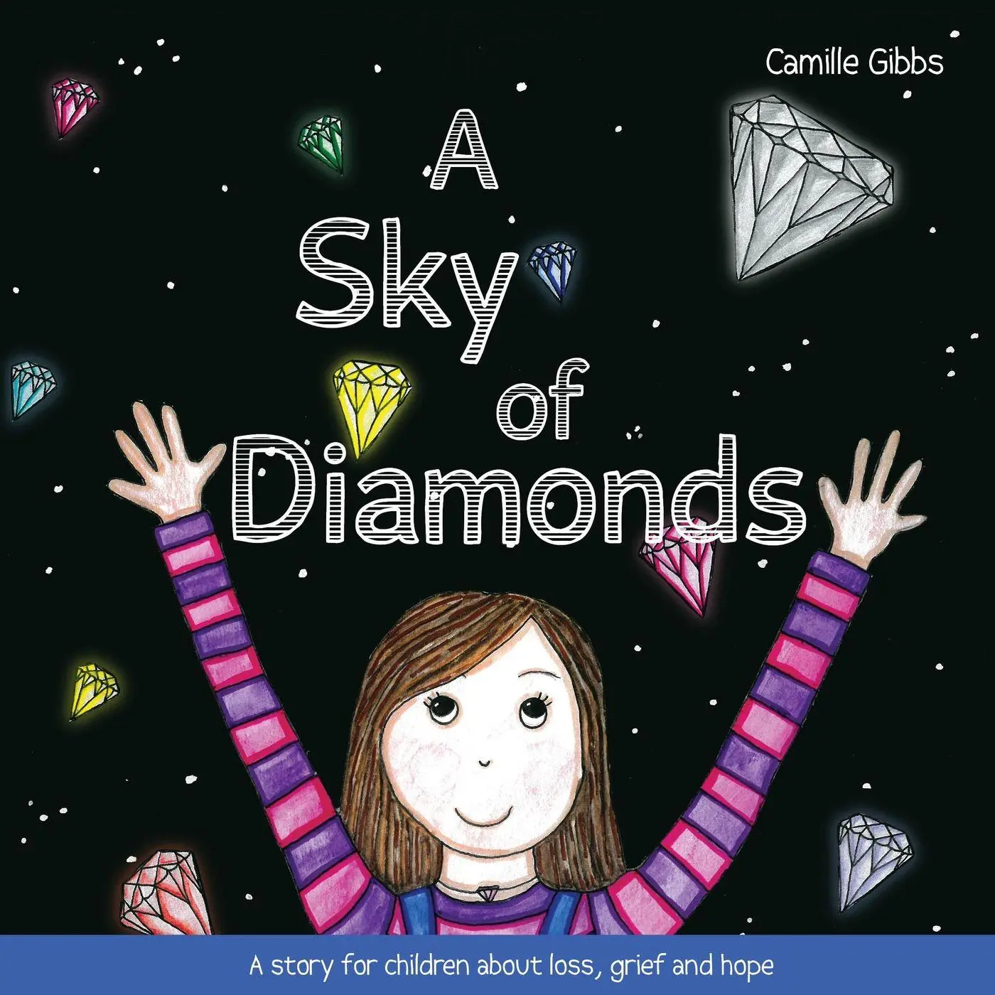 Cover: 9781839977039 | A Sky of Diamonds | A story for children about loss, grief and hope