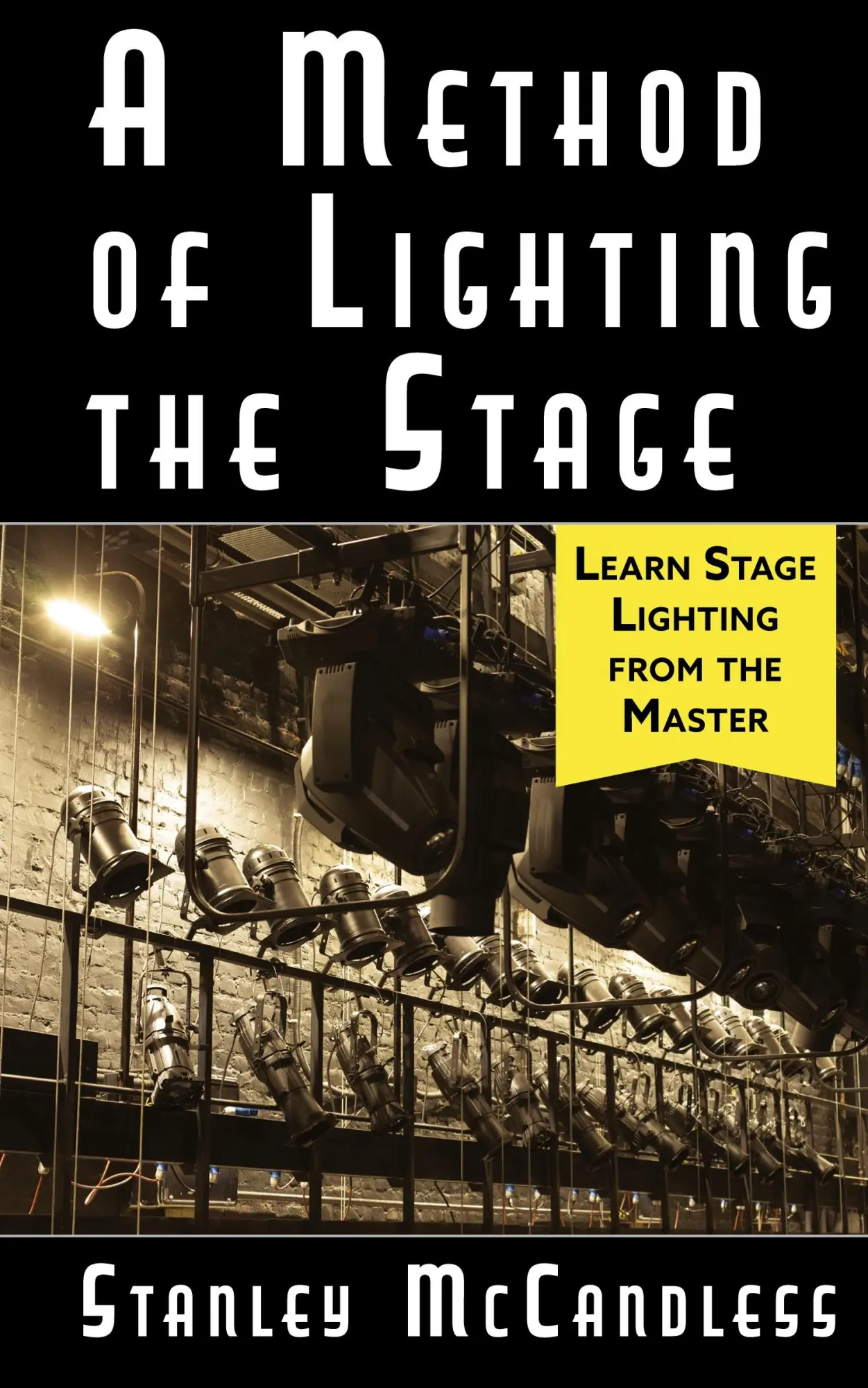 Cover: 9781635617139 | A Method of Lighting the Stage 4th Edition | Stanley McCandless | Buch