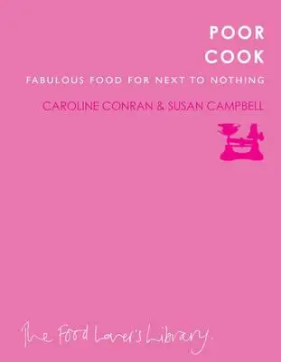 Cover: 9781908337139 | Conran, C: Poor Cook | Fabulous Food for Next to Nothing | Conran