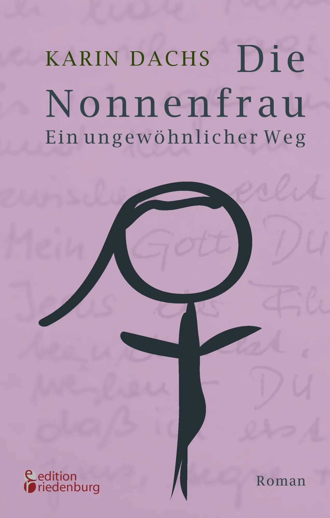 Cover: 9783902647139 | Die Nonnenfrau. Ein ungewöhnlicher Weg | Karin Dachs | Taschenbuch