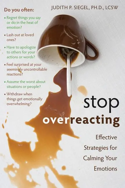 Cover: 9781572247239 | Stop Overreacting | Effective Strategies for Calming Your Emotions