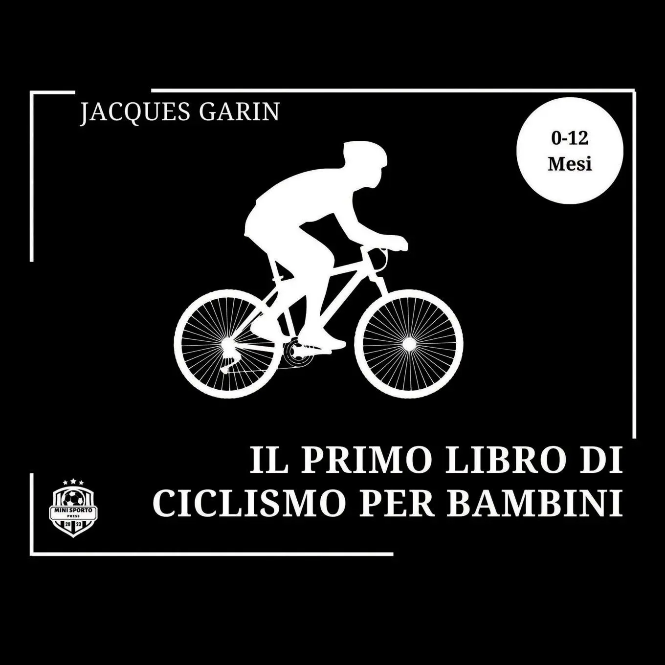 Cover: 9780645837339 | Il Primo Libro di Ciclismo Per Bambini | Jacques Garin | Taschenbuch