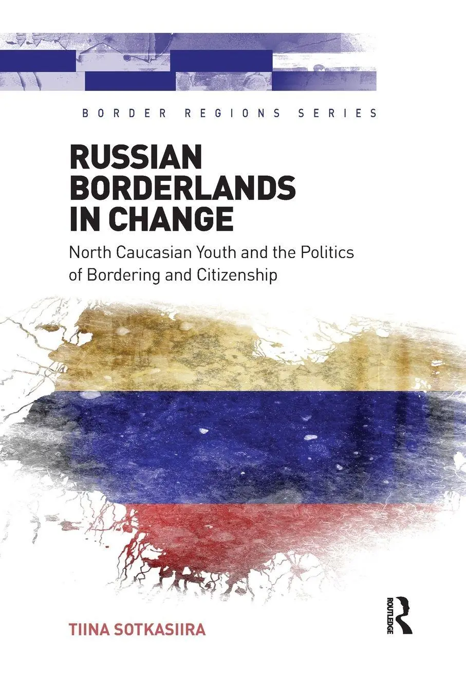 Cover: 9781138547339 | Russian Borderlands in Change | Tiina Sotkasiira | Taschenbuch | 2018