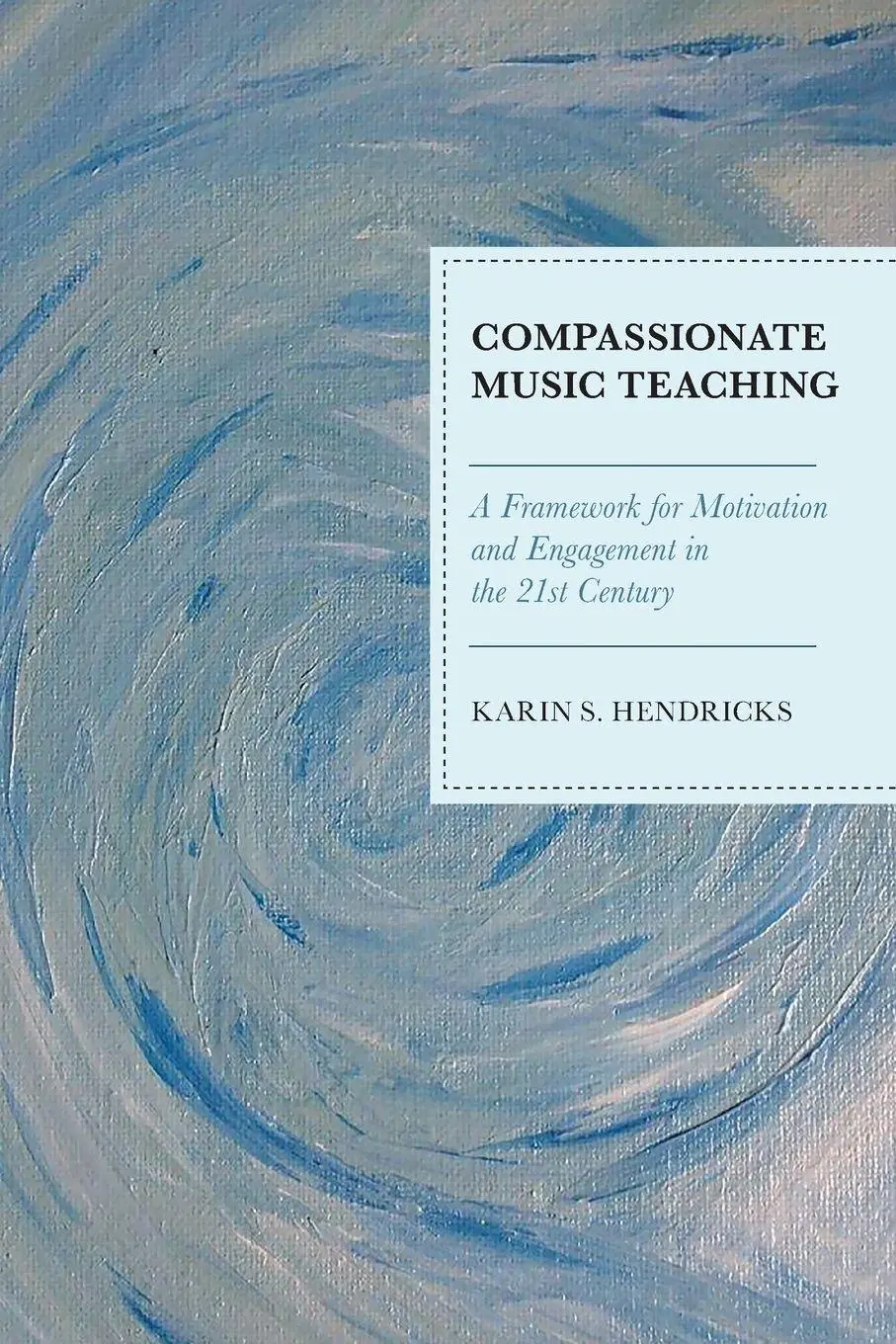 Cover: 9781475837339 | Compassionate Music Teaching | Karin S. Hendricks | Taschenbuch | 2018