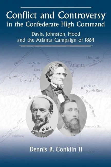 Cover: 9781611217339 | Conflict and Controversy in the Confederate High Command | Conklin