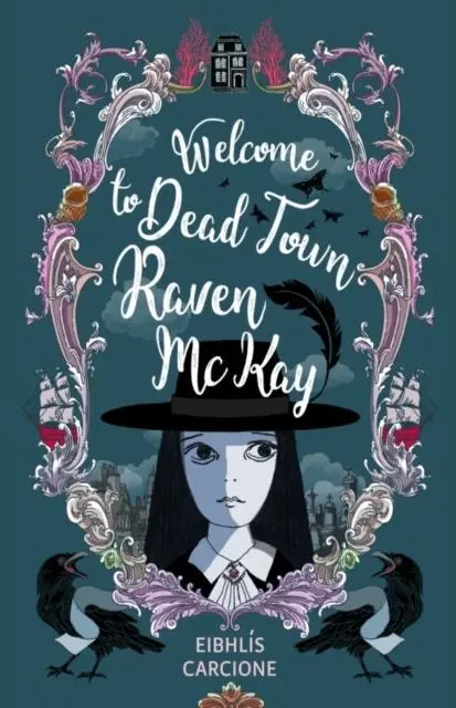 Cover: 9781911427339 | Welcome to Dead Town Raven McKay | Eibhlis Carcione | Taschenbuch