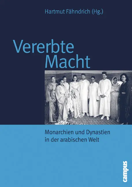 Cover: 9783593377339 | Vererbte Macht | Monarchien und Dynastien in der arabischen Welt