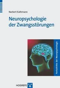 Cover: 9783801717339 | Neuropsychologie der Zwangsstörungen | Norbert Kathmann | Taschenbuch