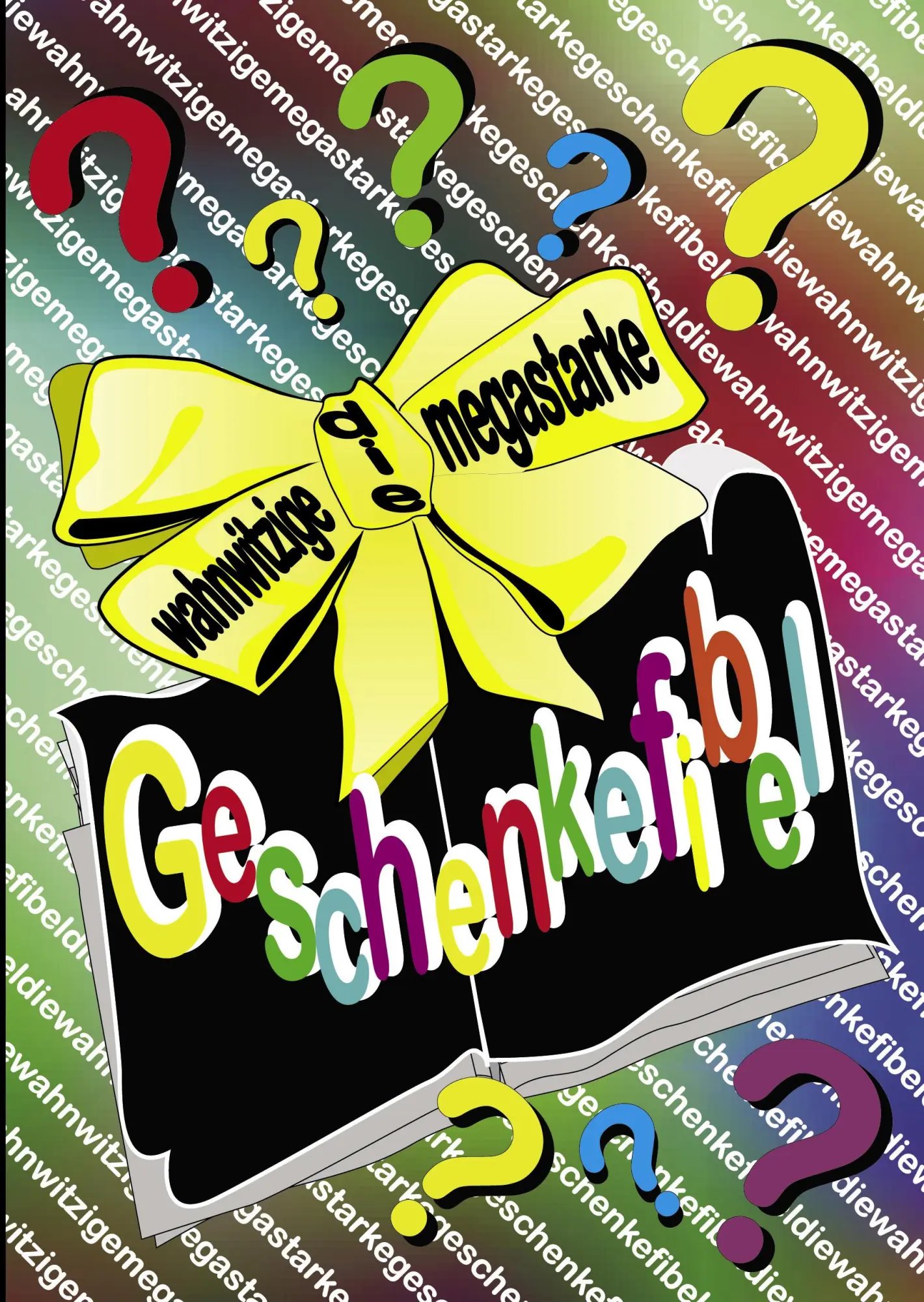 Cover: 9783831107339 | Die wahnwitzige megastarke Geschenkefibel | Silvia J. B. Bartl | Buch